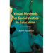 Visual Methods for Social Justice in Education