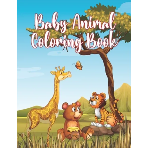 Baby Animal Coloring Book: Awesome Little Animals Coloring Book for Baby Boys and girls