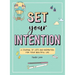 Set Your Intention: A Journal of Lists and Inspiration for Your Beautiful Life