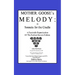 Mother Goose's Melody or Sonnets for the Cradle: A Facsimile Reproduction of the Olldest Known Edition