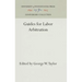 Guides for Labor Arbitration