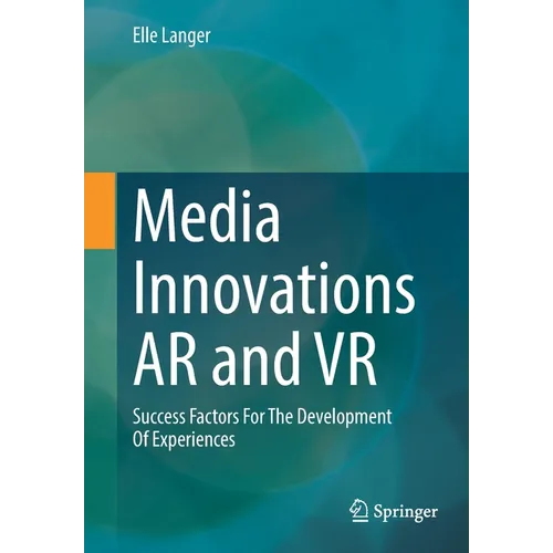 Media Innovations AR and VR: Success Factors for the Development of Experiences