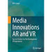 Media Innovations AR and VR: Success Factors for the Development of Experiences