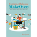 Extreme Balance Makeover: Better Solutions. Better Focus. Better Life