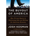 The Buyout of America: How Private Equity Is Destroying Jobs and Killing the American Economy