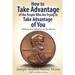 How to Take Advantage of the People Who Are Trying to Take Advantage of You: 50 Ways to Capitalize on the System