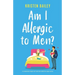 Am I Allergic to Men?: A completely laugh-out-loud and addictive page-turner