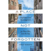 A Place Not Forgotten: Inspiration and Encouragement for Those Who Care about the City