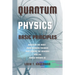 Quantum Physics Basic Principles: Discover the Most Mind Blowing Theories That Govern the Universe and the World Around Us
