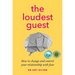 The Loudest Guest: How to Change and Control Your Relationship with Fear