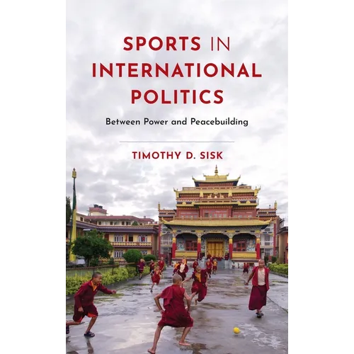 Sports in International Politics: Between Power and Peacebuilding