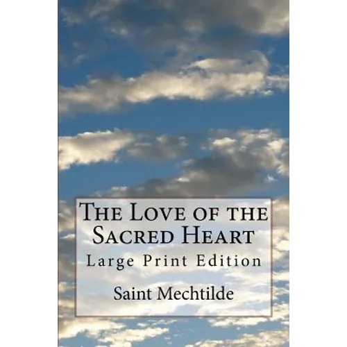 The Love of the Sacred Heart: Large Print Edition - Paperback
