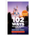 102 Ways to Save Money for and at Walt Disney World: Bonus! 40 Free Things to Enjoy, Eat, Do and Collect!