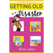 Getting Old is a Disaster