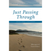 Just Passing Through: Notes from a Sojourner