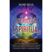 Astrología espiritual: Una guía sobre las doce casas del zodíaco, la espiritualidad, los planetas, las llamas gemelas, las almas gemelas, las fases lu