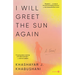 I Will Greet the Sun Again