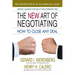 The New Art of Negotiating: How to Close Any Deal