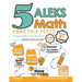 5 ALEKS Math Practice Tests: Extra Practice to Help Achieve an Excellent Score