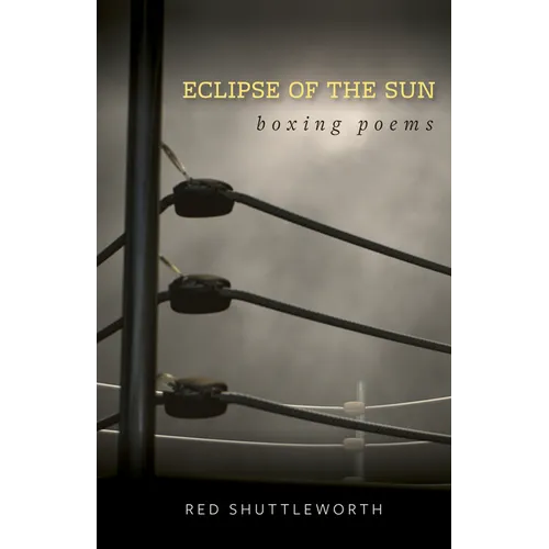 Eclipse of the Sun: Boxing Poems