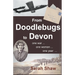 From Doodlebugs to Devon