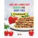 Anti-Inflammatory Gluten and Dairy Free Cookbook: Transform Your Diet with 110 Inflammation-Fighting, Gluten-Free, and Dairy-Free Recipes for a Health