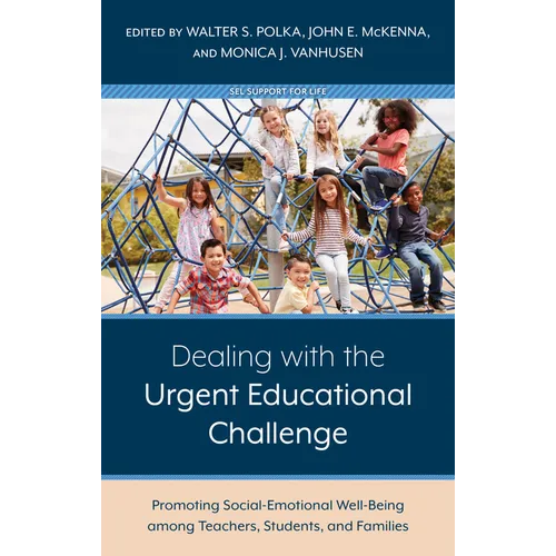 Dealing with the Urgent Educational Challenge: Promoting Social-Emotional Well-Being among Teachers, Students, and Families