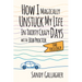 How I Magically Unstuck My Life in Thirty Crazy Days with Bob Proctor the Trilogy