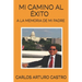 Mi camino al exito: A la memoria de mi padre