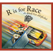 R Is for Race: A Stock Car Alphabet