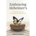 Embracing Alzheimer's: A Spiritual Journey to Healing the Closed Heart