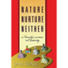 Nature Nurture Neither
