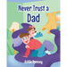Never Trust a Dad