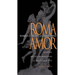 Rome Is Love Spelled Backward: Enjoying Art and Architecture in the Eternal City