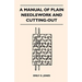 A Manual of Plain Needlework and Cutting-Out