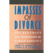 Impasses of Divorce: The Dynamics and Resolution of Family Conflict