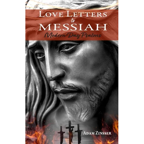 Love Letters to Messiah: Modern Day Psalms