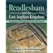 Rendlesham and the East Anglian Kingdom: Investigating an Early English Royal Centre and Its Contexts
