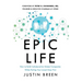 Epic Life: How to Build Collaborative Global Companies While Putting Your Loved Ones First