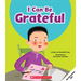 I Can Be Grateful (Learn About: Your Best Self)