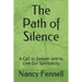 The Path of Silence: A Call to Deepen and to Live Our Spirituality