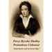 Percy Bysshe Shelley - Prometheus Unbound: "Soul meets soul on lovers lips."
