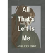 All That's Left Is Me