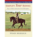 Simplify Your Riding: Step-by-Step Techniques to Improve Your Riding Skills
