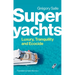Superyachts: Luxury, Tranquility and Ecocide