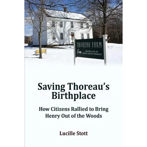 Saving Thoreau's Birthplace: How Citizens Rallied to Bring Henry Out of the Woods