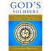 God's Soldiers: Adventure, Politics, Intrigue, and Power--A History of the Jesuits