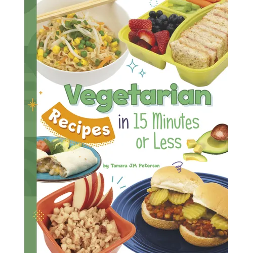 Vegetarian Recipes in 15 Minutes or Less