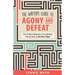 The Writer's Guide to Agony and Defeat: The 43 Worst Moments in the Writing Life and How to Get Over Them