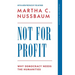 Not for Profit: Why Democracy Needs the Humanities